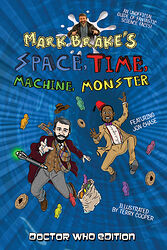 Cover image for Space, Time, Machine, Monster: Doctor Who Edition