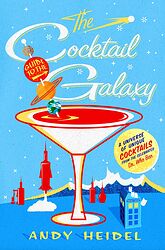 Cover image for The Cocktail Guide to the Galaxy: A Universe of Unique Cocktails from the Celebrated Dr. Who Bar