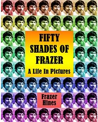 Cover image for Fifty Shades of Frazer: A Life in Pictures