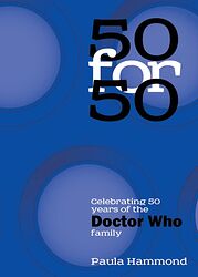 Cover image for 50 for 50: Celebrating 50 Years of the Doctor Who Family