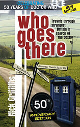 Cover image for Who Goes There - Travels Through Strangest Britain in Search of the Doctor