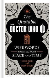 Cover image for The Quotable Doctor Who: Wise Words from Across Space and Time