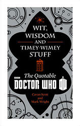 Cover image for Wit, Wisdom and Timey-Wimey Stuff: The Quotable Doctor Who
