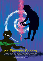 Cover image for An Electric Storm: Daphne, Delia and the BBC Radiophonic Workshop