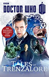 Click to view larger image Cover image for Tales of Trenzalore - The Eleventh Doctor's Last Stand