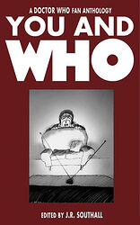 Cover image for You and Who: A Doctor Who Fan Anthology