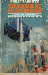 Cover image for TARDIS Eruditorum: Volume 5 - Tom Baker and the Williams Years