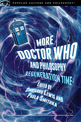 Cover image for More Doctor Who and Philosophy: Regeneration Time
