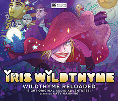 Click to view larger image Cover image for Iris Wildthyme: Wildthyme Reloaded - Eight Original Audio Adventures!