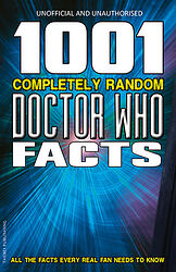 Cover image for 1001 Completely Random Doctor Who Facts