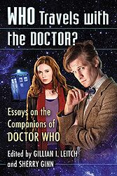 Cover image for Who Travels with the Doctor? Essays on the Companions of Doctor Who
