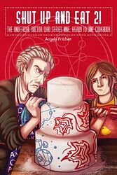 Cover image for Shut Up and Eat 2! The Unofficial Doctor Who Series Nine, Ready To Dine Cookbook