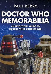 Cover image for Doctor Who Memorabilia: An Unofficial Guide to Doctor Who Collectables