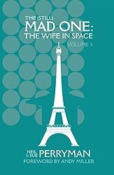 Cover image for The (Still) Mad One: The Wife in Space Volume 5