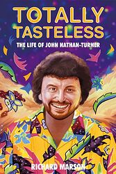 Cover image for Totally Tasteless: The Life of John Nathan-Turner