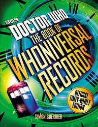 Click to view larger image Cover image for The Book of Whoniversal Records: Official Timey-Wimey Edition