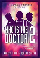Cover image for Who Is The Doctor 2 - The Unofficial Guide to Doctor Who The Modern Series