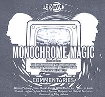 Cover image for WhoTalk: Monochrome Magic Commentaries