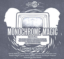 Click to view larger image Cover image for WhoTalk: Monochrome Magic Commentaries