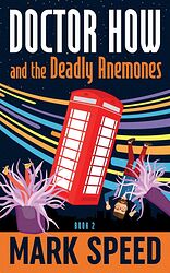 Cover image for Doctor How and the Deadly Anemones