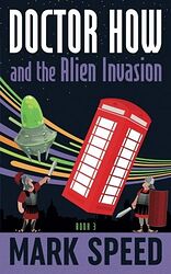 Cover image for Doctor How and the Alien Invasion