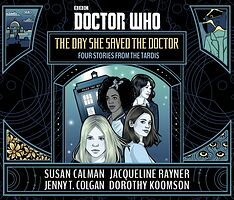 Cover image for The Day She Saved the Doctor: Four Stories from the TARDIS
