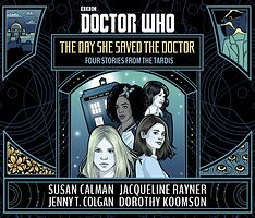 Click to view larger image Cover image for The Day She Saved the Doctor: Four Stories from the TARDIS