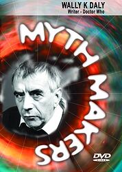 Cover image for Myth Makers: Wally K Daly