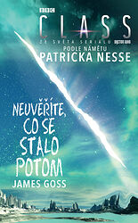 Cover image for Class: Neuvěříte, Co Se Stalo Potom