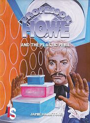 Cover image for Professor Howe and the Plastic Peril