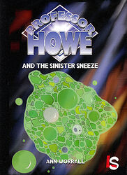 Cover image for Professor Howe and the Sinister Sneeze Cover image for Professor Howe and the Sinister Sneeze