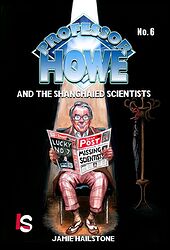 Cover image for Professor Howe and the Shanghaied Scientists