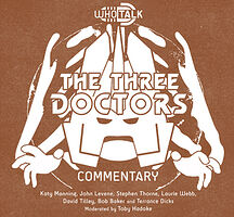 Click to view larger image Cover image for WhoTalk: The Three Doctors Commentary