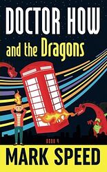 Cover image for Doctor How and the Dragons