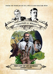 Cover image for Travers & Wells: The City of Dr Moreau