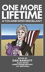 Cover image for One More Lifetime: A You and Who Miscellany
