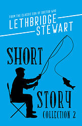 Cover image for Lethbridge-Stewart Short Story Collection 2
