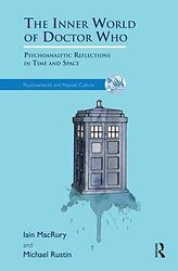 Cover image for The Inner World of Doctor Who: Psychoanalytic Reflections in Time and Space