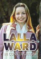 Click to view larger image Cover image for Lalla Ward in Conversation