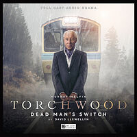 Click to view larger image Cover image for Torchwood: Dead Man's Switch