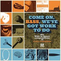 Cover image for Come on Bass, We've Got Work to Do Cover image for Come on Bass, We've Got Work to Do