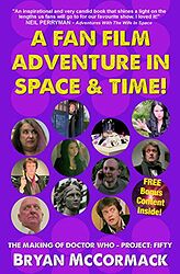 Cover image for A Fan Film Adventure in Space & Time! The Making of Doctor Who - Project: Fifty