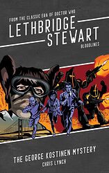 Click to view larger image Cover image for Lethbridge-Stewart: Bloodlines - The George Kostinen Mystery
