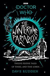 Cover image for The Wintertime Paradox: Twelve Festive Tales of Tinsel and Time Lords...