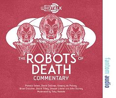 Click to view larger image Cover image for WhoTalk: The Robots of Death Commentary