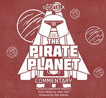Cover image for WhoTalk: The Pirate Planet Commentary