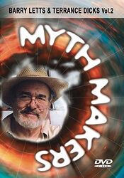 Cover image for Myth Makers: Barry Letts & Terrance Dicks: Part 2