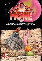 Cover image for Professor Howe and the Chaotic Courtroom