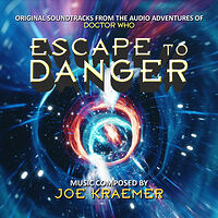 Cover image for Escape to Danger: Original Soundtracks from the Audio Adventures of Doctor Who