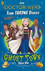 Click to view larger image Cover image for Team TARDIS Diaries: Ghost Town